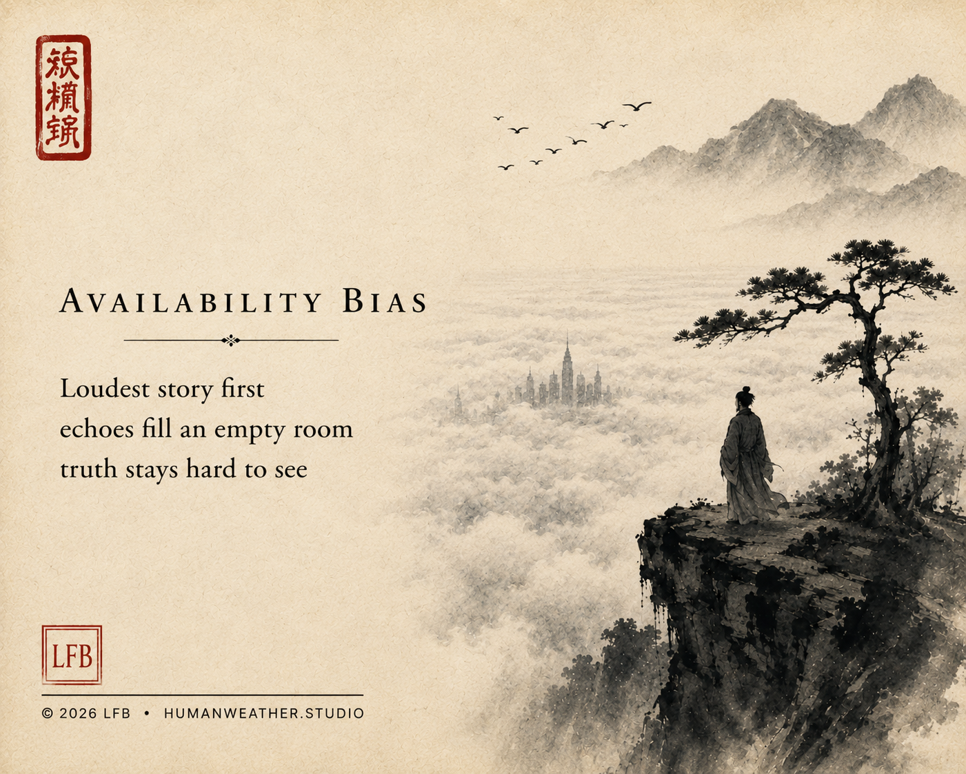 Availability Bias — Loudest story first / echoes fill an empty room / truth stays hard to see